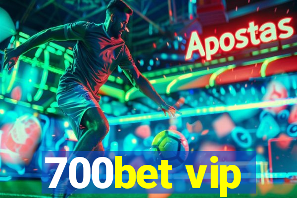 700bet vip